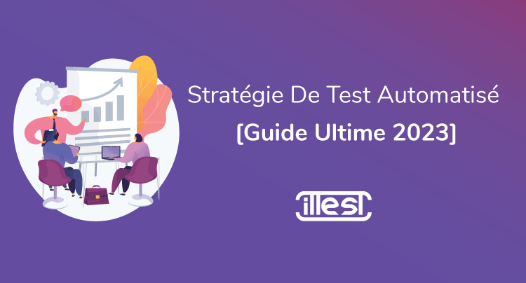 Stratégie De Test Automatisé [Guide Ultime 2023]