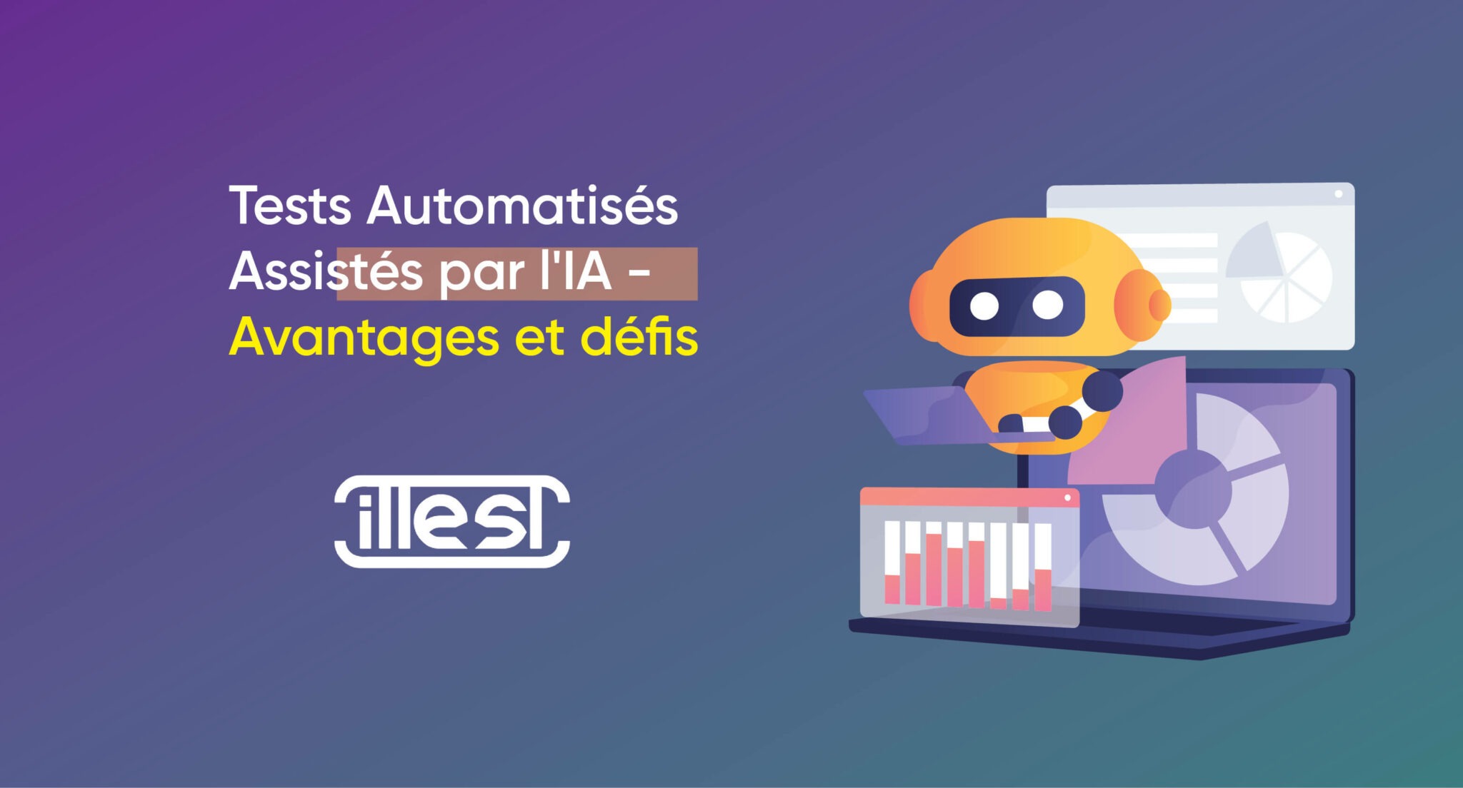 Tests Automatisés Assistés par l'IA - Avantages et défis | ITTest Blog 2023